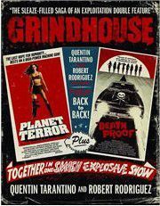 GRINDHOUSE: THE SLEAZE-FILLED SAGA OF AN EXPLOITATION DOUBLE FEATURE