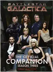 BATTLESTAR GALACTICA THE OFFICIAL COMPANION SEASON THREE