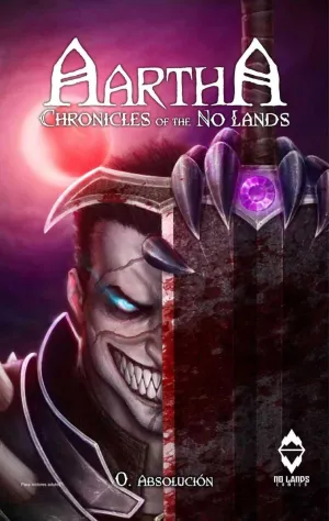 AARTHA. CHRONICLES OF THE NO LANDS #00. ABSOLUCION