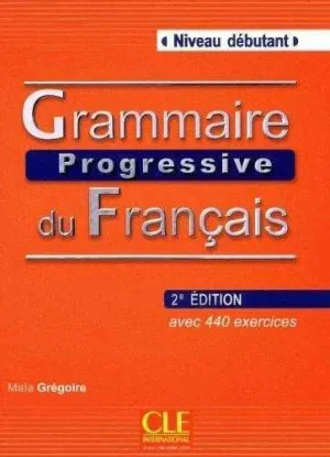GRAMMAIRE PROGRESSIVE DU FRANCAIS AVEC 440 EXERCICES