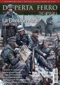 DESPERTA FERRO CONTEMPORANEA #73. LA DIVISIÓN AZUL 1941 - 1942