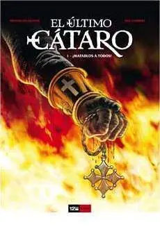 EL ULTIMO CATARO #01. MATADLOS A TODOS