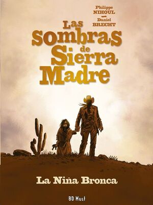 LAS SOMBRAS DE SIERRA MADRE #01. LA NIÑA BRONCA