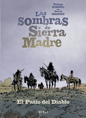 SOMBRAS DE SIERRA MADRE #02. EL PATIO DEL DIABLO