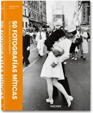 50 FOTOGRAFIAS MITICAS: SU HISTORIA AL DESCUBIERTO