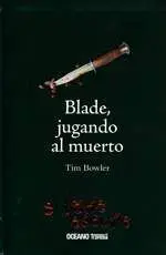 BLADE. JUGANDO AL MUERTO