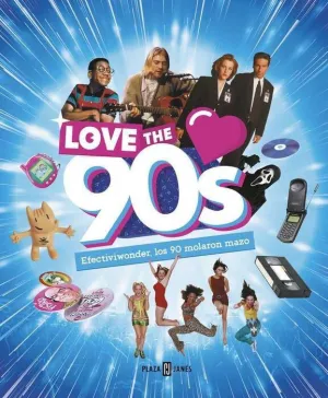 LOVE THE 90S: EFECTIVIWONDER, LOS 90 MOLARON MAZO