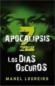 APOCALIPSIS Z. LOS DIAS OSCUROS