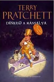 TERRY PRATCHETT: DINERO A MANSALVA (MUNDODISCO 36)