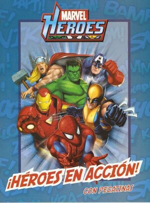 MARVEL HEROES: HEROES EN ACCION. CON PEGATINAS