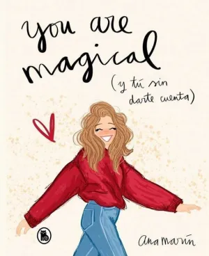 YOU ARE MAGICAL ( Y TU SIN DARTE CUENTA)