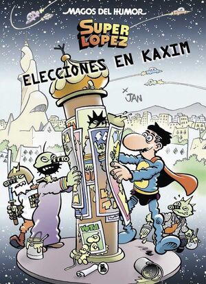 MAGOS DEL HUMOR: SUPER LOPEZ #143. ELECCIONES EN KAXIIM