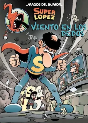 MAGOS DEL HUMOR: SUPER LOPEZ #203. VIENTO EN LOS DEDOS