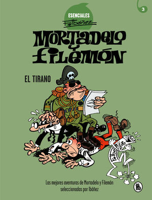 MORTADELO Y FILEMON ESENCIALES #03. EL TIRANO