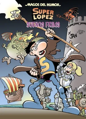 MAGOS DEL HUMOR: SUPER LOPEZ. SUEÑOS FRIKIS