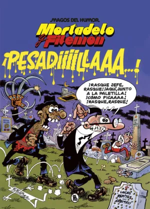 MAGOS DEL HUMOR #58. MORTADELO Y FILEMÓN. ¡PESADIIILLLAAAA!