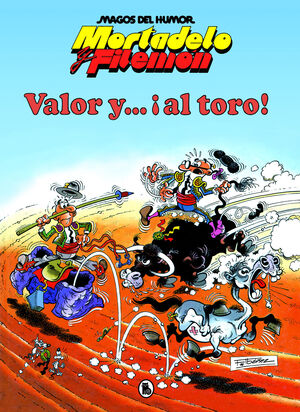 MAGOS DEL HUMOR: MORTADELO #005. VALOR Y... ¡AL TORO!