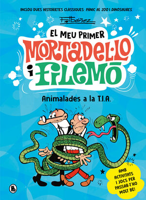 EL MEU PRIMER MORTADEL·LO I FILEMÓ. ANIMALADES A LA T.I.A.