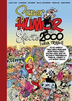 SÚPER HUMOR. MORTADELO Y FILEMÓN. EFECTO 2000, ¡VAYA TRAJÍN! SÚPER HUMOR. MORTADELO Y FILEMÓN. EFECTO 2000, ¡VAYA TRAJÍN!