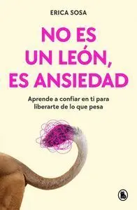 NO ES UN LEÓN, ES ANSIEDAD
