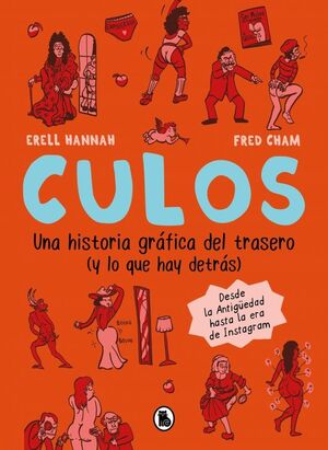 CULOS. UNA HISTORIA GRÁFICA DEL TRASERO Y LO QUE HAY DETRÁS