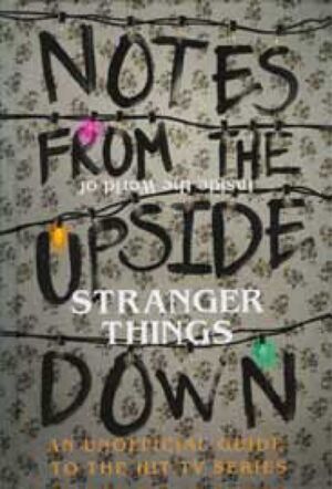 APUNTES SOBRE EL MUNDO DEL REVES. GUIA NO OFICIAL DE STRANGER THINGS