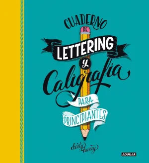 CUADERNO DE LETTERING Y CALIGRAFÍA CREATIVA PARA PRINCIPIANTES CUADERNO DE LETTERING Y CALIGRAFÍA CREATIVA PARA PRINCIPIANTES