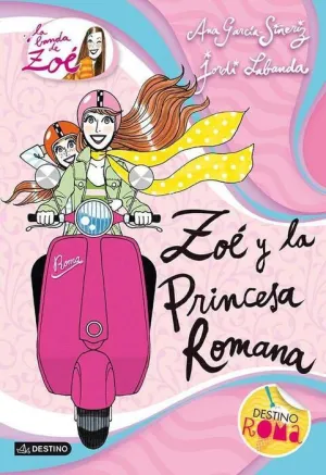 LA BANDA DE ZOE #05. LA PRINCESA ROMANA