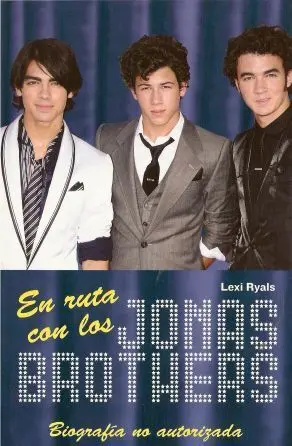 EN RUTA CON LOS JONAS BROTHERS. BIOGRAFIA NO AUTORIZADA
