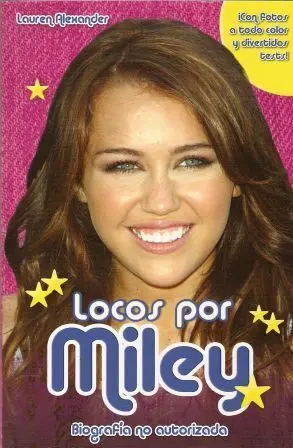 LOCOS POR MILEY. BIOGRAFIA NO AUTORIZADA