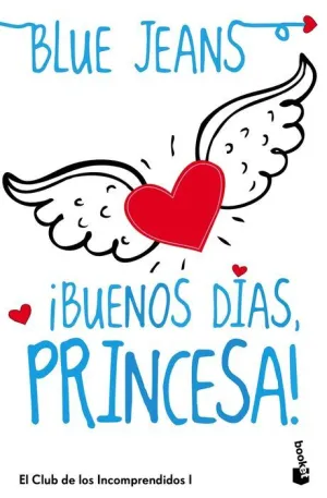 EL CLUB DE LOS INCOMPRENDIDOS I: BUENOS DIAS PRINCESA (DEBOLSILLO)