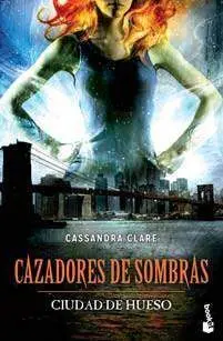 CAZADORES DE SOMBRAS #01. CIUDAD DE HUESO (BOLSILLO)