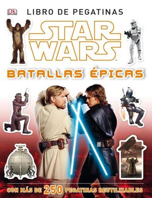 STAR WARS. LIBRO PEGATINAS. BATALLAS EPICAS (INCLUYE ADHESIVOS REUTILIZABL)