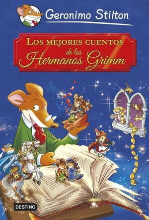 GERONIMO STILTON: LOS MEJORES CUENTOS DE LOS HERMANOS GRIMM