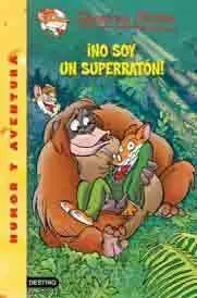 GERONIMO STILTON #52. ¡NO SOY UN SUPERRATÓN!