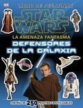 STAR WARS. AMENAZA FANTASMA. DEFENSORES DE LA GALAXIA, LIBRO PEGATINAS