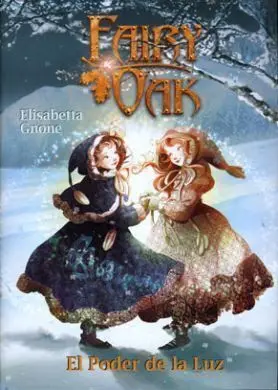 FAIRY OAK #03. EL PODER DE LA LUZ