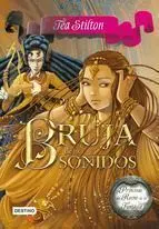 TEA STILTON. PRINCESAS DEL REINO DE LA FANTASIA #09 LA BRUJA DE LOS SONIDOS TEA STILTON. PRINCESAS DEL REINO DE LA FANTASIA #09 LA BRUJA DE LOS SONIDOS