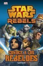 STAR WARS REBELS. CONOCE A LOS REBELDES: LIBRO DE PERSONAJES STAR WARS REBELS. CONOCE A LOS REBELDES: LIBRO DE PERSONAJES