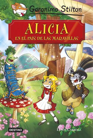 GERONIMO STILTON: ALICIA EN EL PAIS DE LAS MARAVILLAS