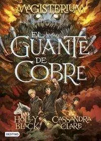 MAGISTERIUM 02. EL GUANTE DE COBRE