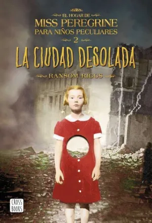 EL HOGAR DE MISS PEREGRINE 2: LA CIUDAD DESOLADA