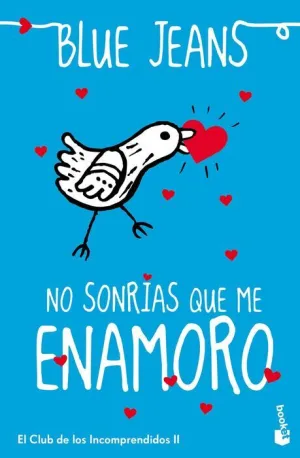 EL CLUB DE LOS INCOMPRENDIDOS II: NO SONRIAS QUE ME ENAMORO (DEBOLSILLO)