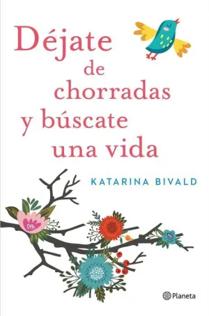 DEJATE DE CHORRADAS Y BUSCATE UNA VIDA