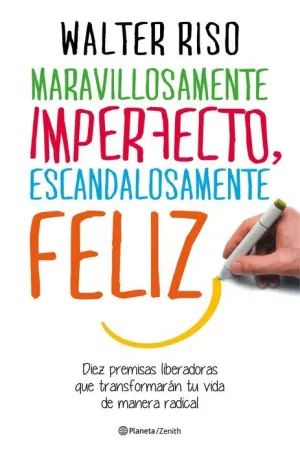MARAVILLOSAMENTE IMPERFECTO, ESCANDALOSAMENTE FELIZ