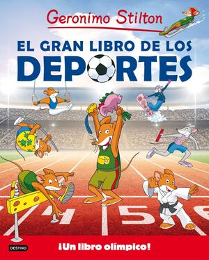 GERONIMO STILTON: EL GRAN LIBRO DE LOS DEPORTES