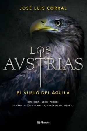 LOS AUSTRIAS: EL VUELO DEL AGUILA