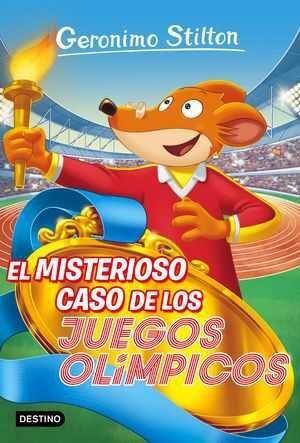 GERONIMO STILTON #47. EL MISTERIOSO CASO DE LOS JUEGOS OLIMPICOS