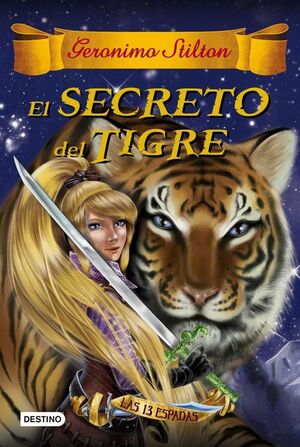 GERONIMO STILTON. LAS TRECE ESPADAS 3: EL SECRETO DEL TIGRE