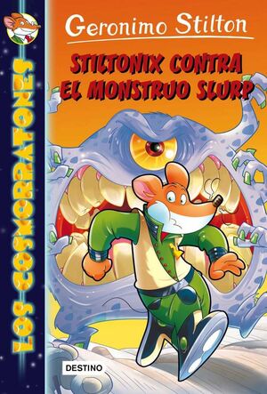 GERONIMO STILTON LOS COSMORRATONES #09 STILTONIX CONTRA EL MONSTRUO SLURP